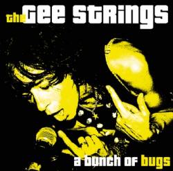 The Gee Strings : A Bunch of Bugs